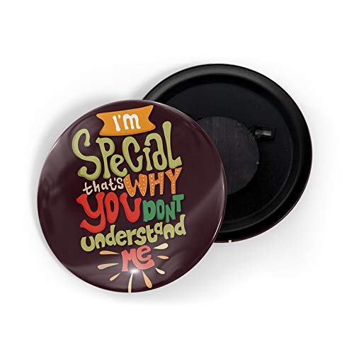 dhcrafts Brown color Round Fridge Magnet I'm Special That Is Why You Don’t Understand Me Glossy Finish Design Pack of 1 (75 mm)